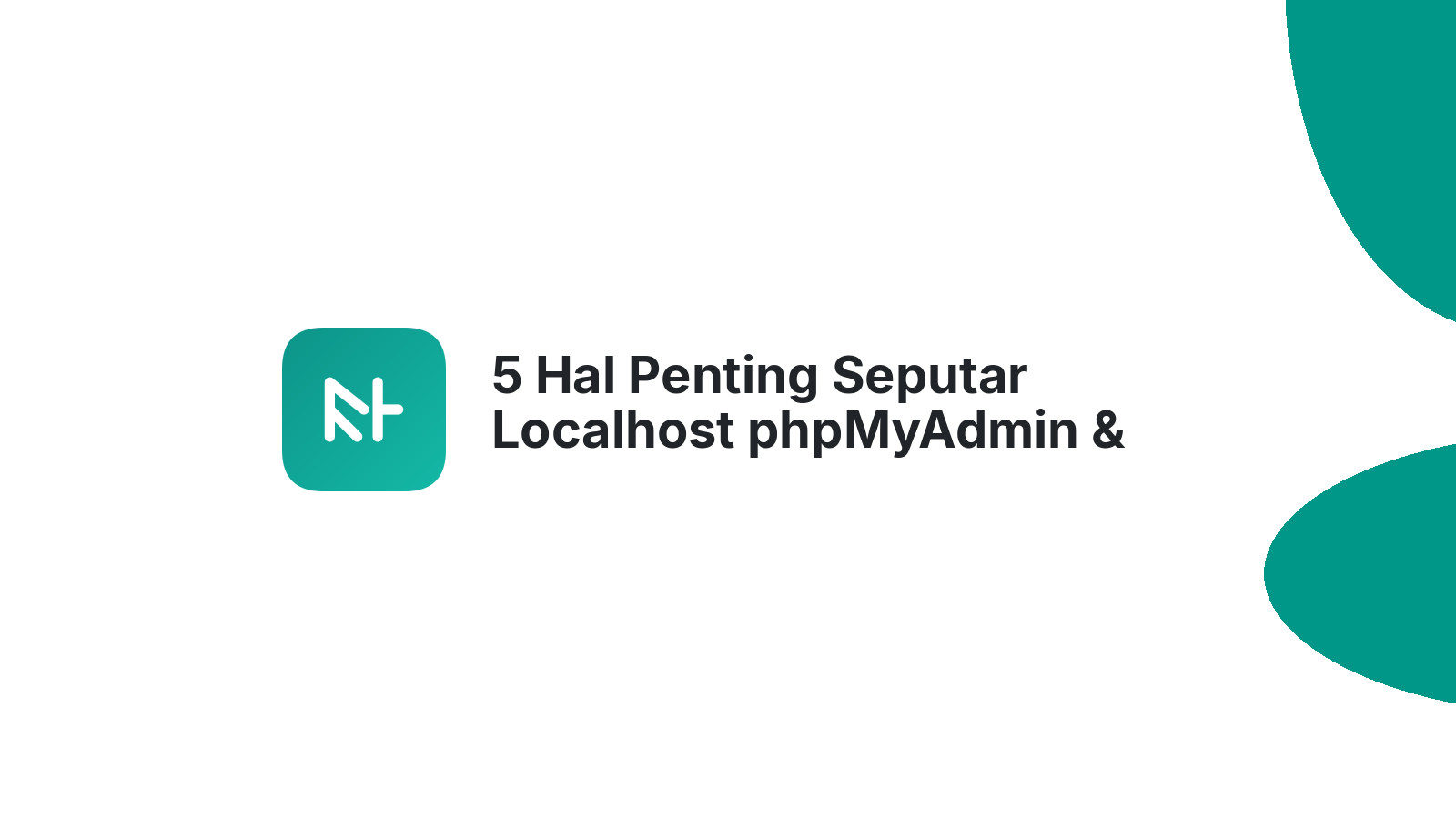 5 Hal Penting Seputar Localhost phpMyAdmin &amp; Cara Membuatnya
