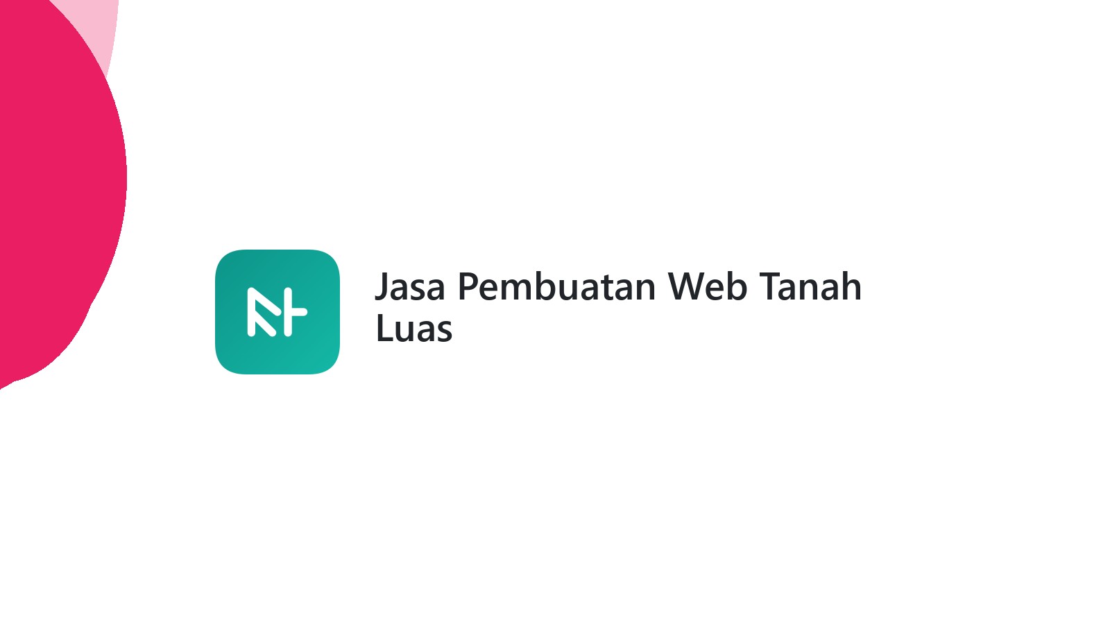 Jasa Pembuatan Web Tanah Luas