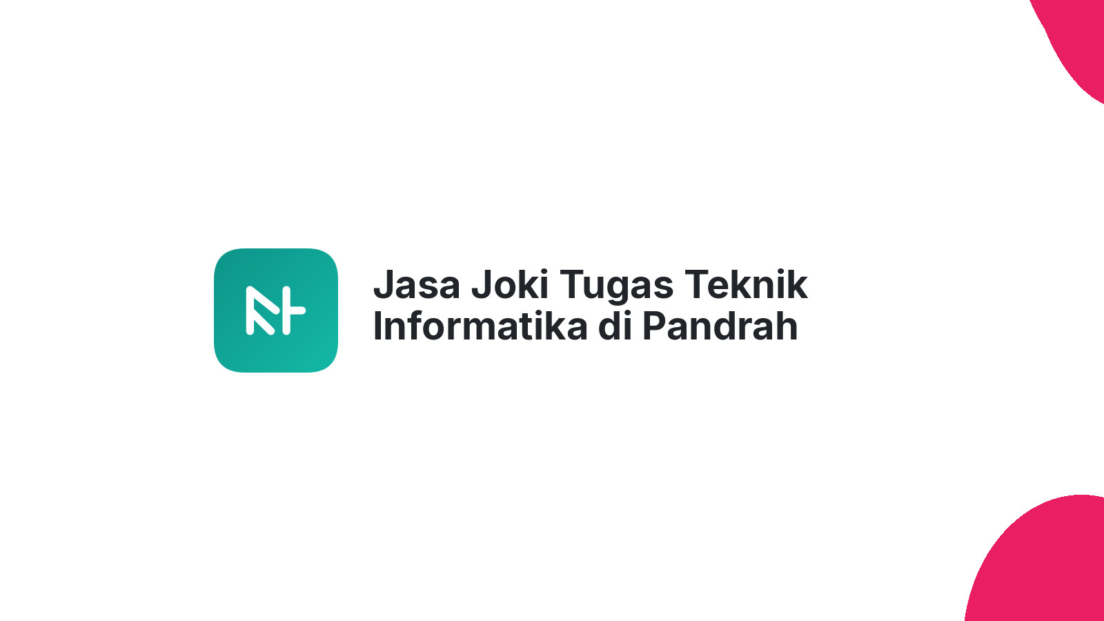 Jasa Joki Tugas Teknik Informatika di Pandrah