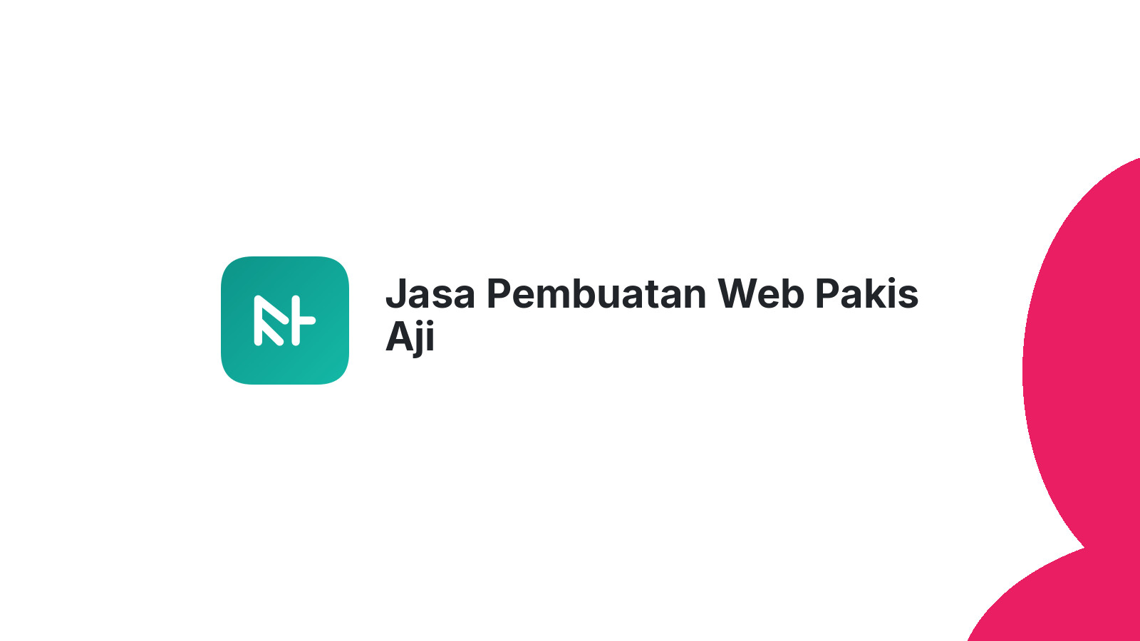 Jasa Pembuatan Web Pakis Aji