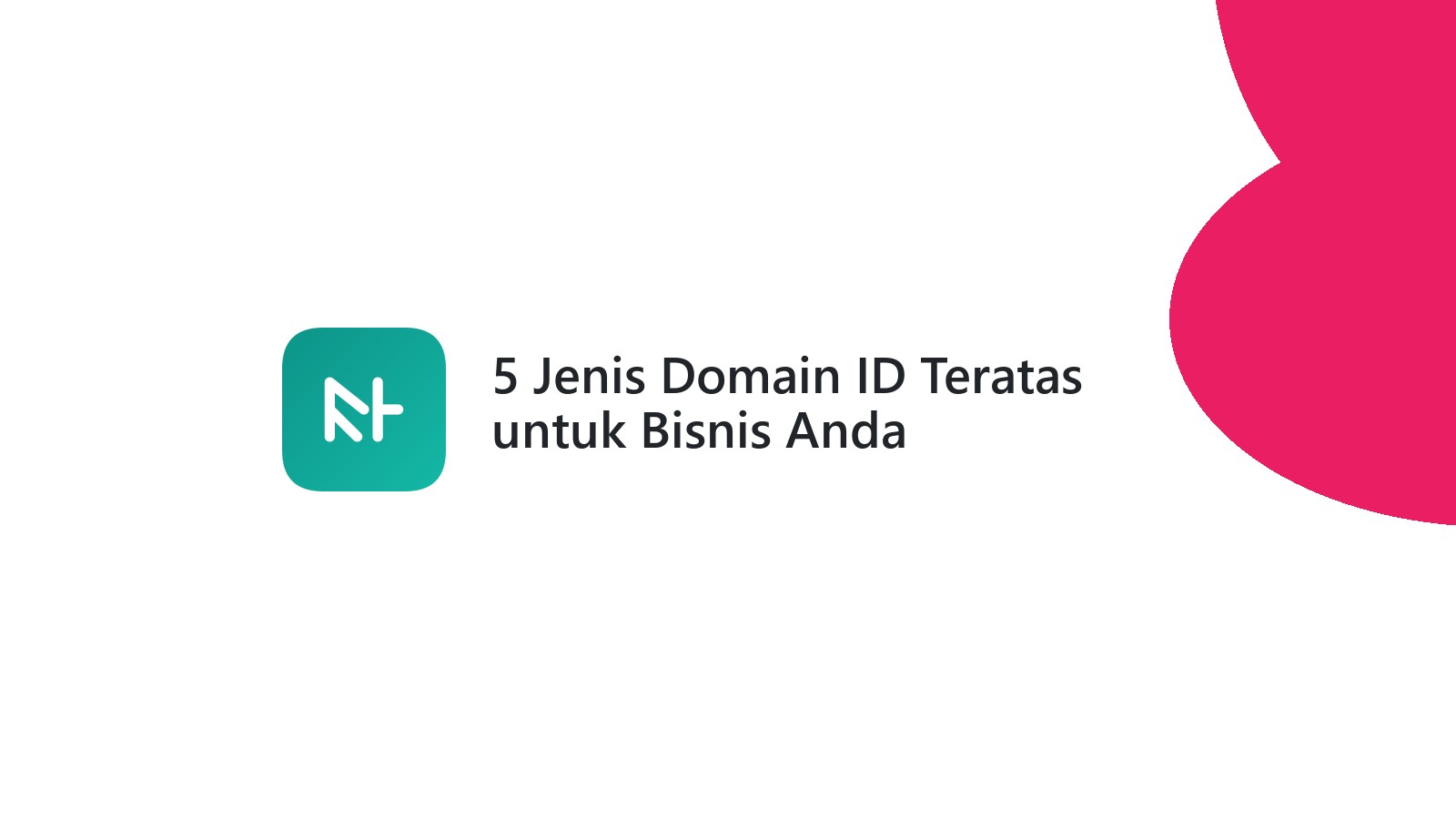 5 Jenis Domain ID Teratas untuk Bisnis Anda