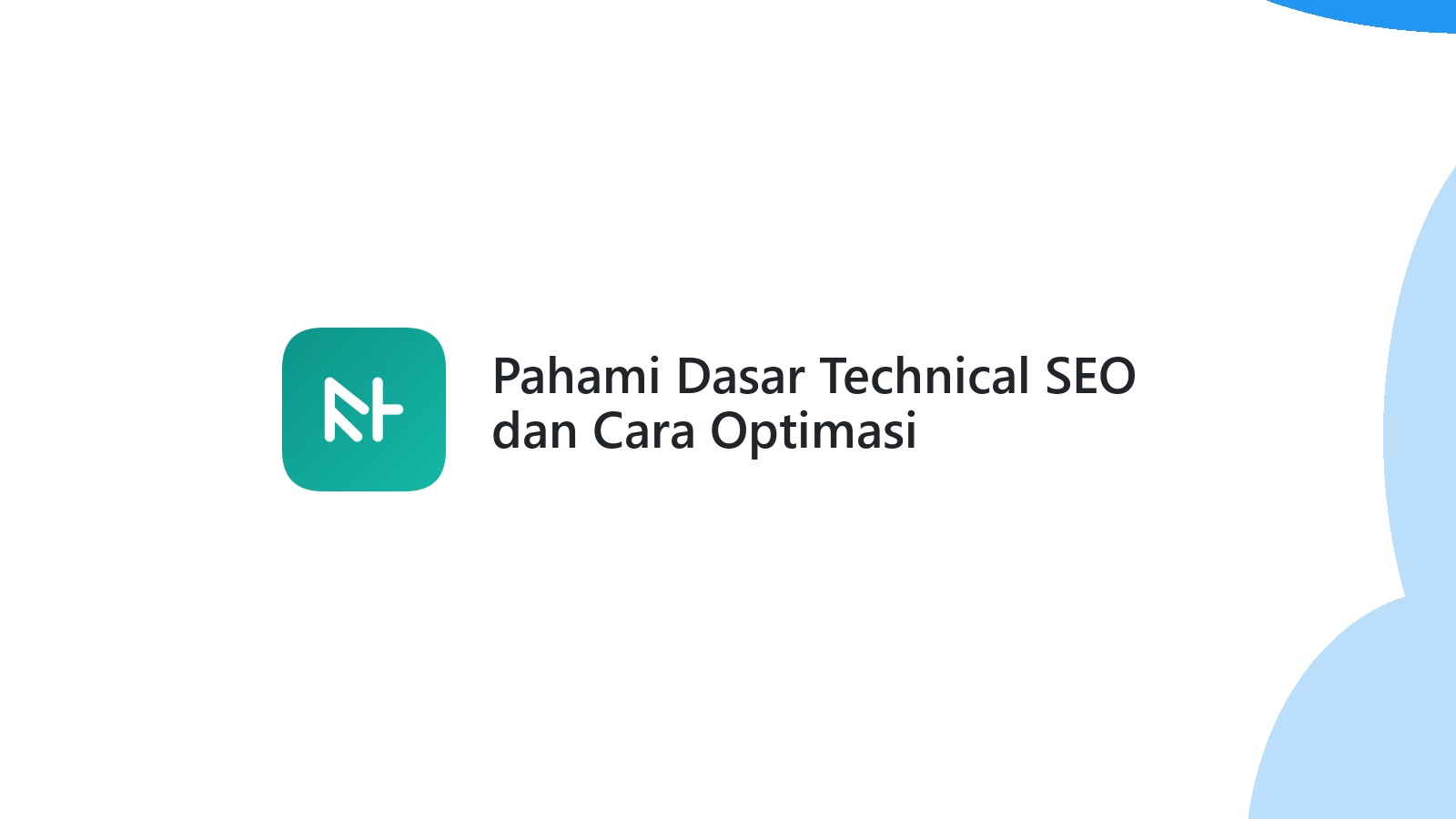 Pahami Dasar Technical SEO dan Cara Optimasi