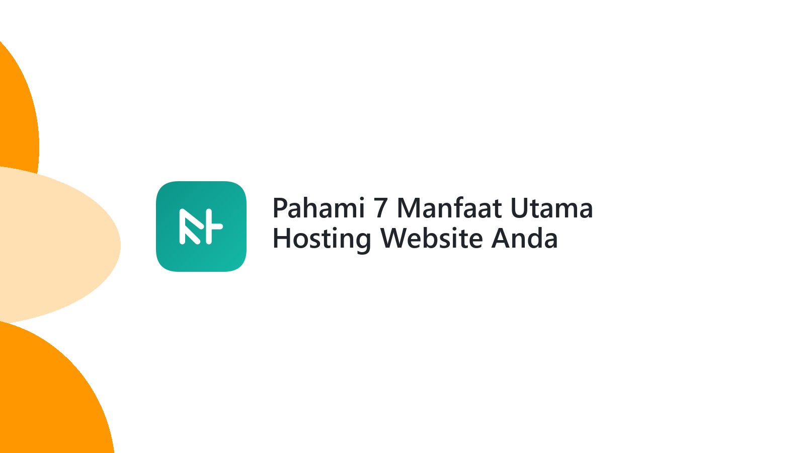 Pahami 7 Manfaat Utama Hosting Website Anda