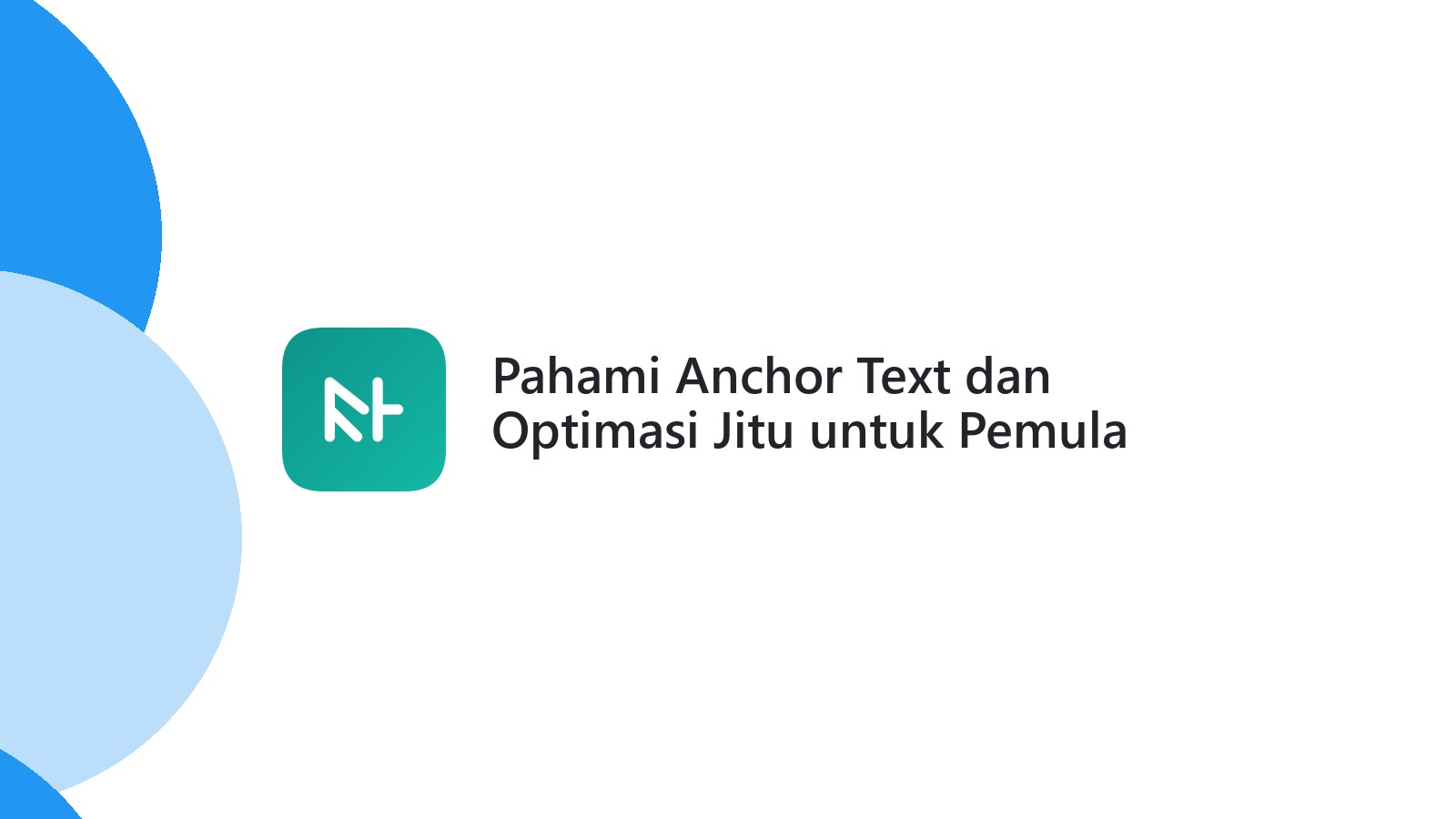 Pahami Anchor Text dan Optimasi Jitu untuk Pemula