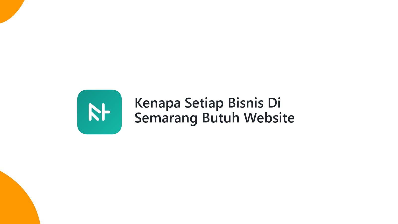 Kenapa Setiap Bisnis Di Semarang Butuh Website SEO-Friendly