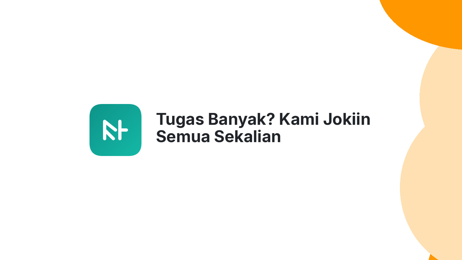 Tugas Banyak? Kami Jokiin Semua Sekalian