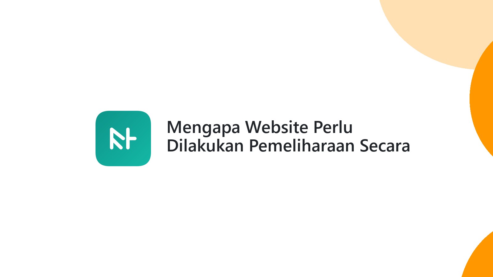 Mengapa Website Perlu Dilakukan Pemeliharaan Secara Berkala