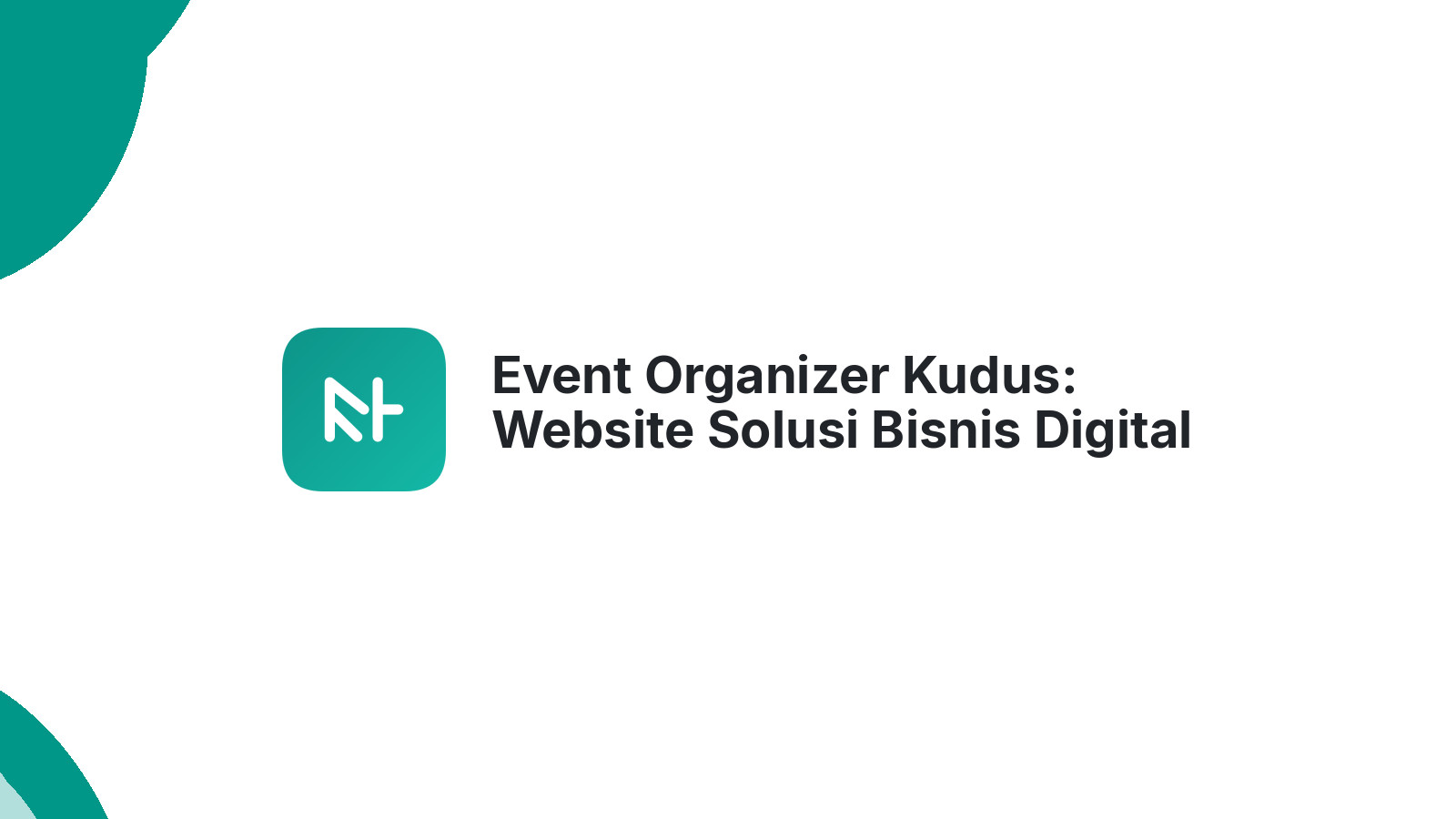 Event Organizer Kudus: Website Solusi Bisnis Digital 2026