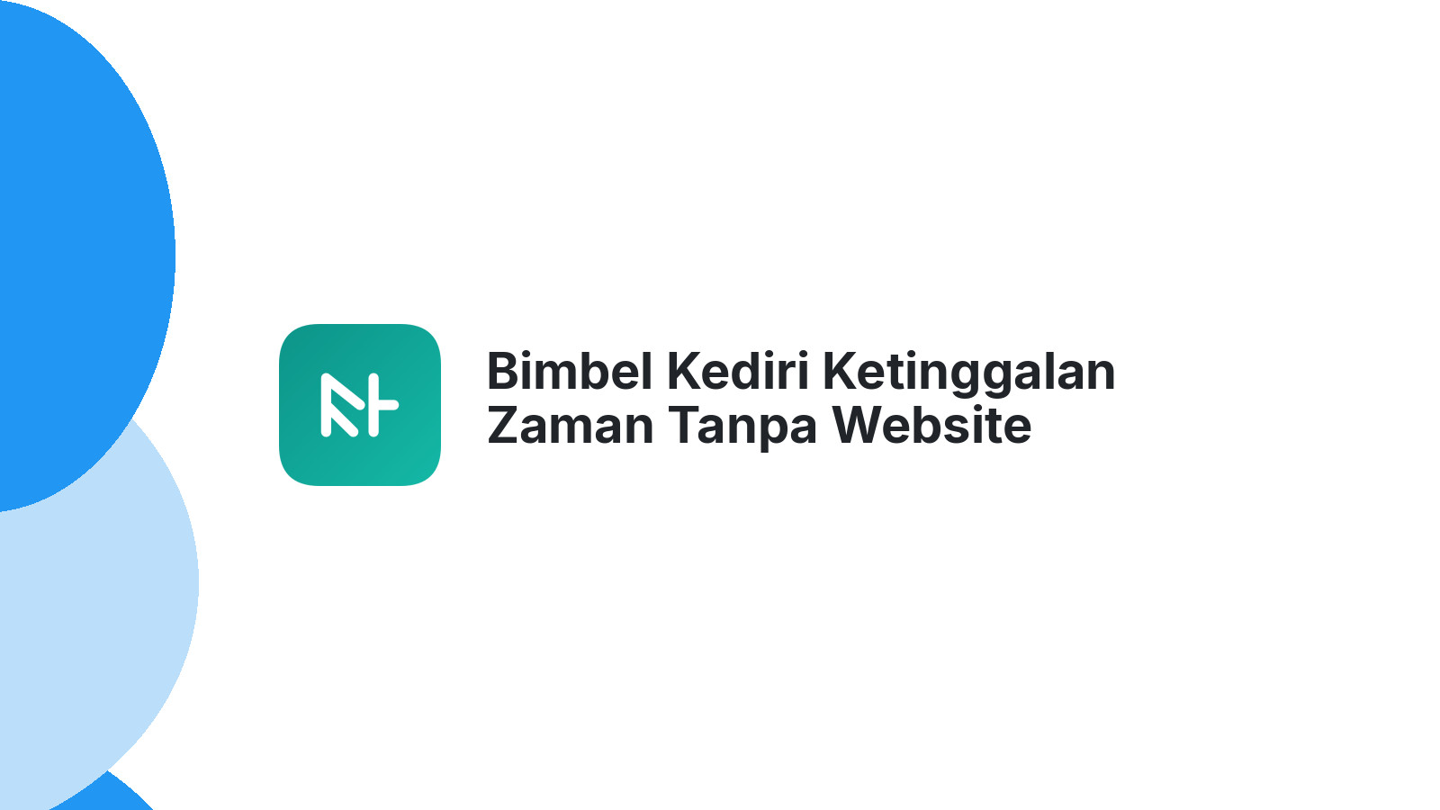 Bimbel Kediri Ketinggalan Zaman Tanpa Website Profesional