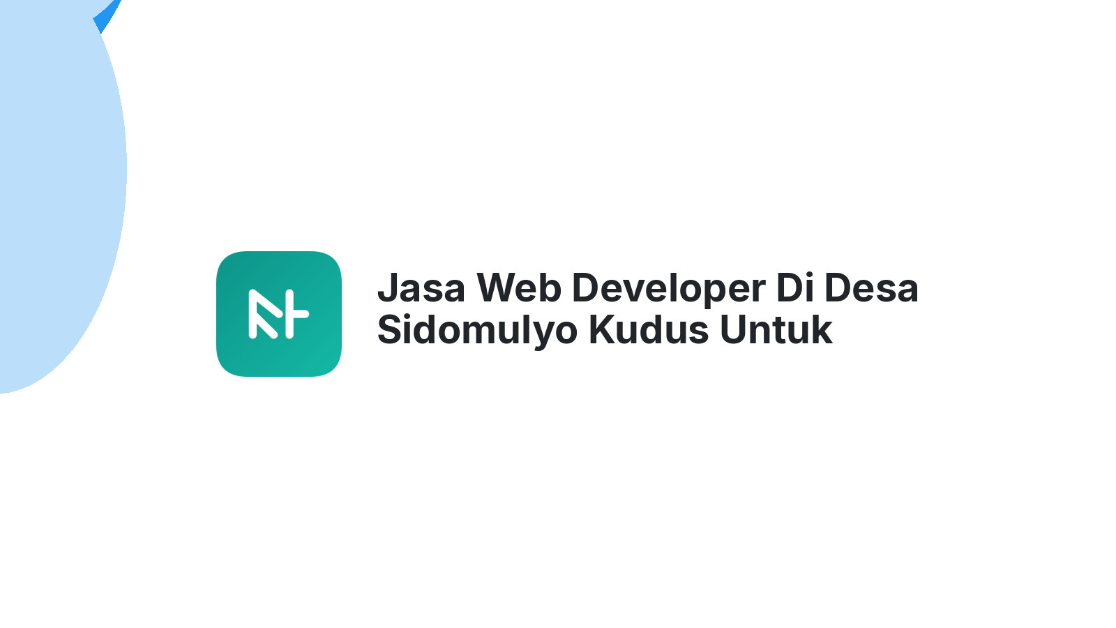 Jasa Web Developer Di Desa Sidomulyo Kudus Untuk Meningkatkan Branding