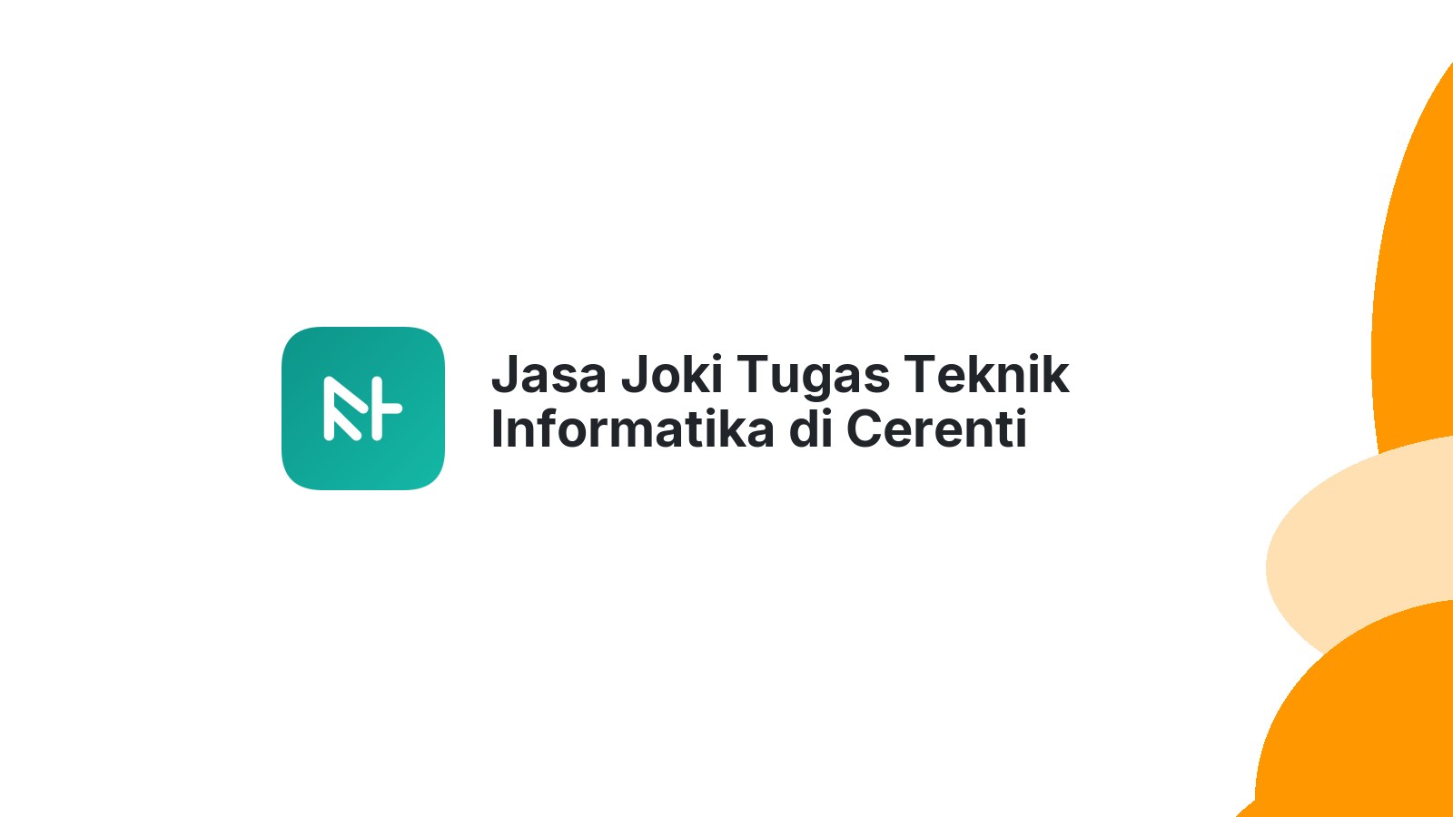 Jasa Joki Tugas Teknik Informatika di Cerenti
