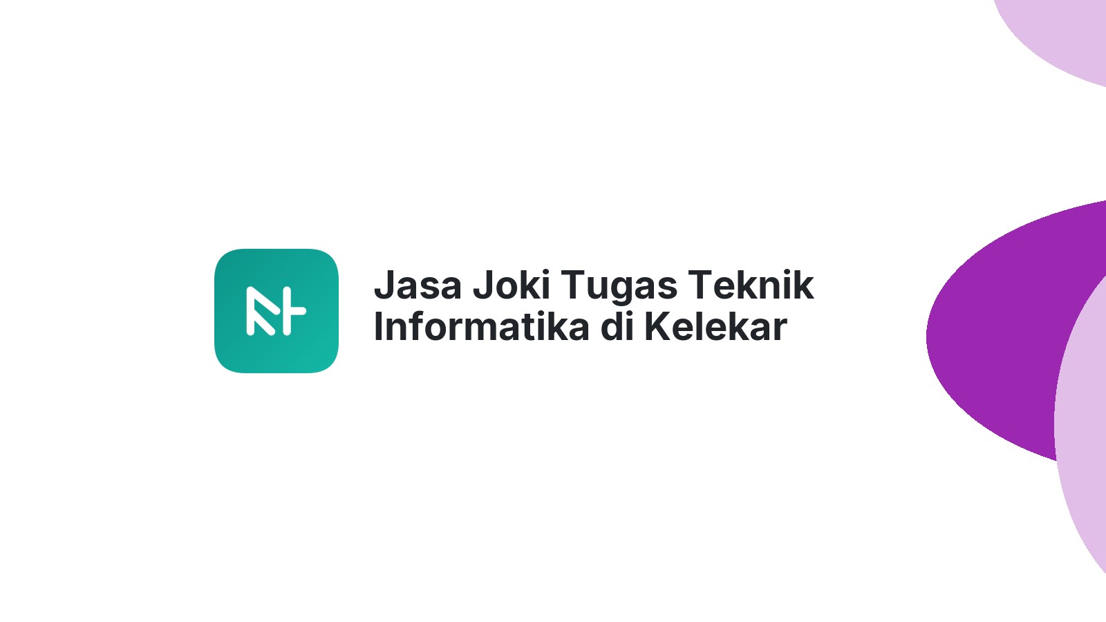 Jasa Joki Tugas Teknik Informatika di Kelekar