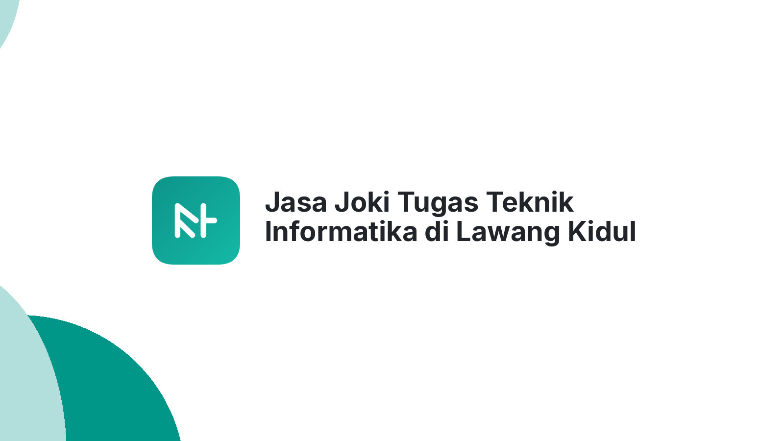 Jasa Joki Tugas Teknik Informatika di Lawang Kidul