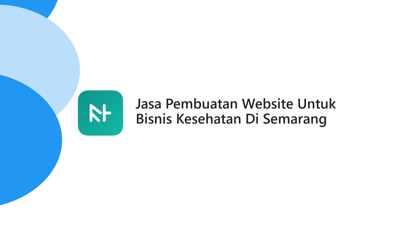 Jasa Pembuatan Website Untuk Bisnis Kesehatan Di Semarang Lebih Modern