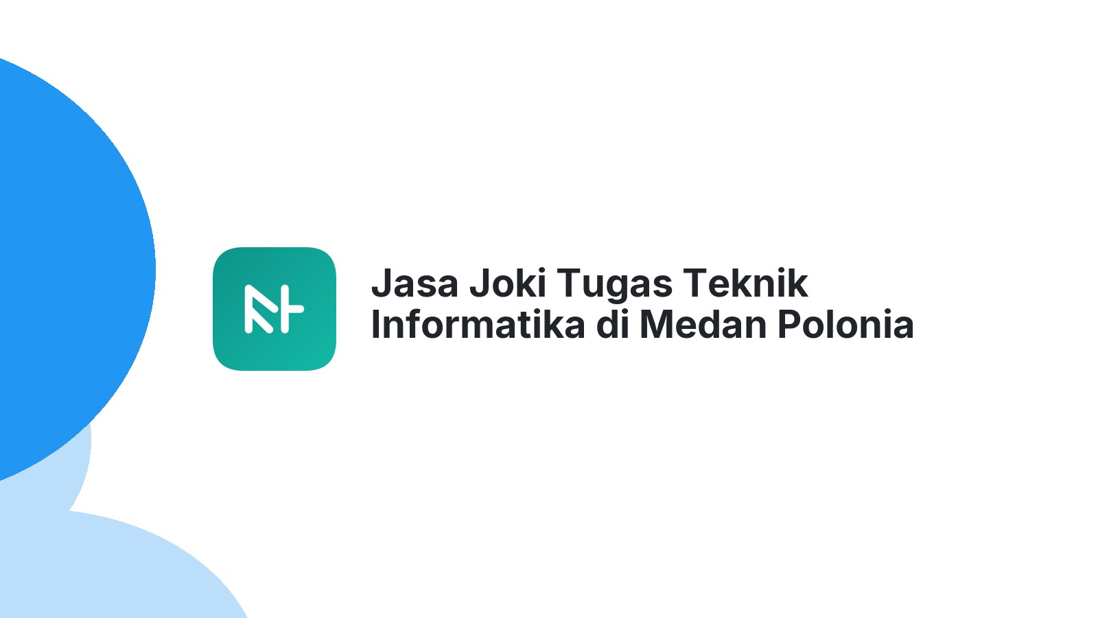 Jasa Joki Tugas Teknik Informatika di Medan Polonia