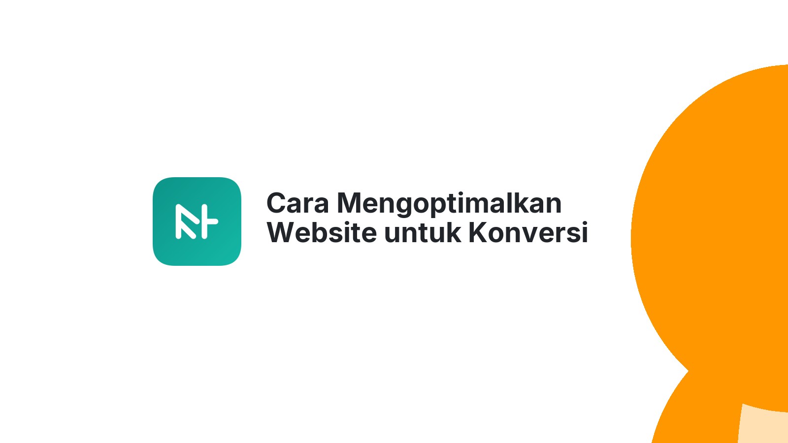 Cara Mengoptimalkan Website untuk Konversi