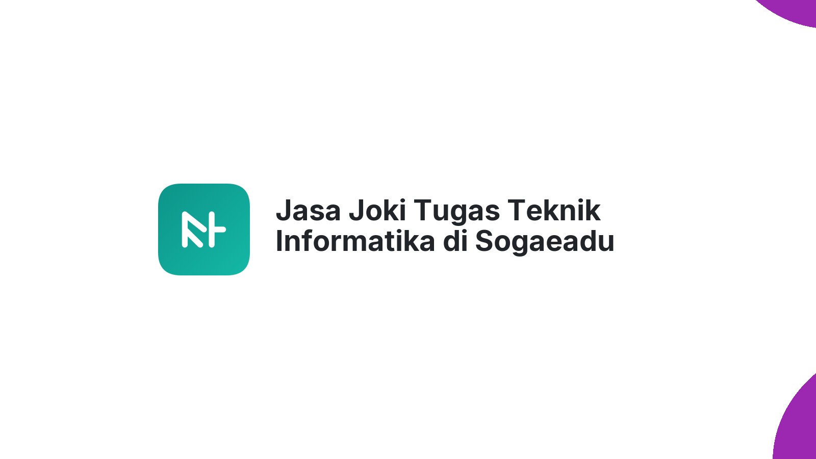 Jasa Joki Tugas Teknik Informatika di Sogaeadu