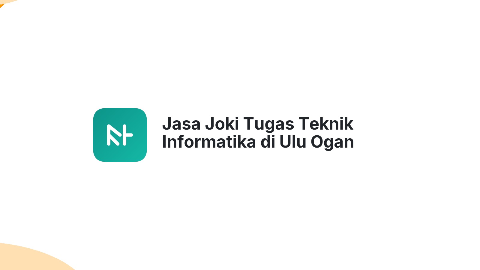 Jasa Joki Tugas Teknik Informatika di Ulu Ogan