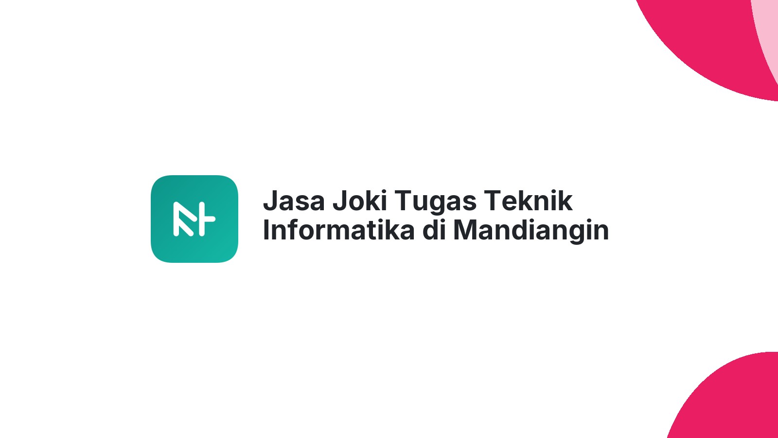 Jasa Joki Tugas Teknik Informatika di Mandiangin