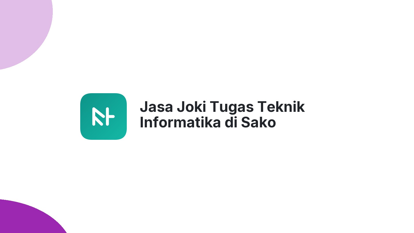 Jasa Joki Tugas Teknik Informatika di Sako