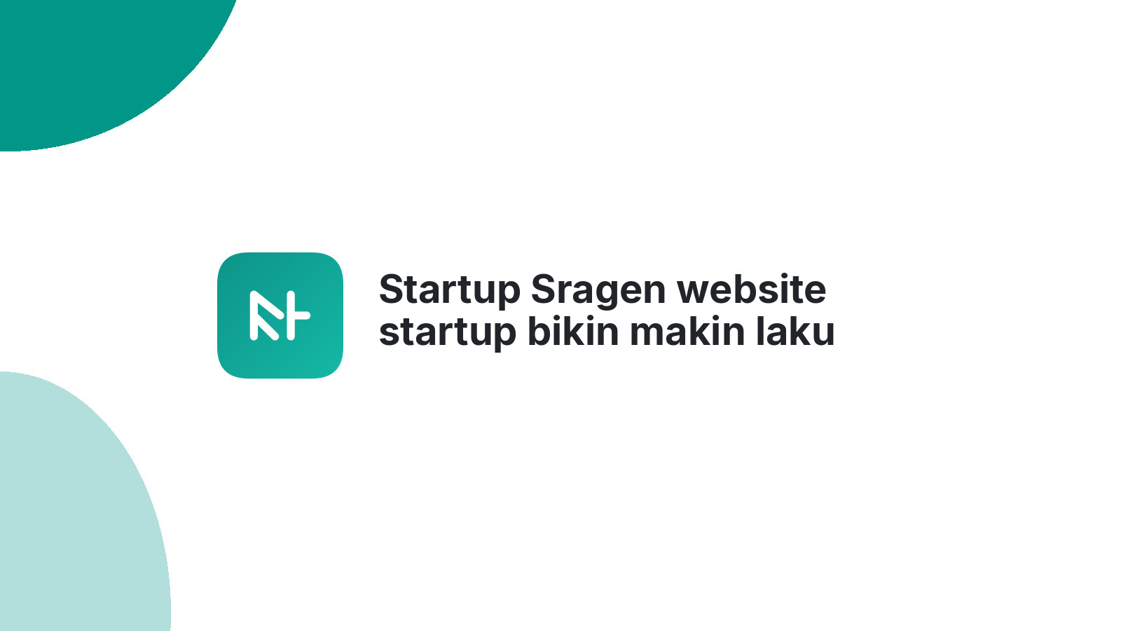 Startup Sragen website startup bikin makin laku 2026