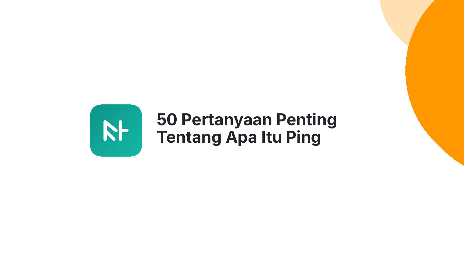 50 Pertanyaan Penting Tentang Apa Itu Ping Panduan Lengkap