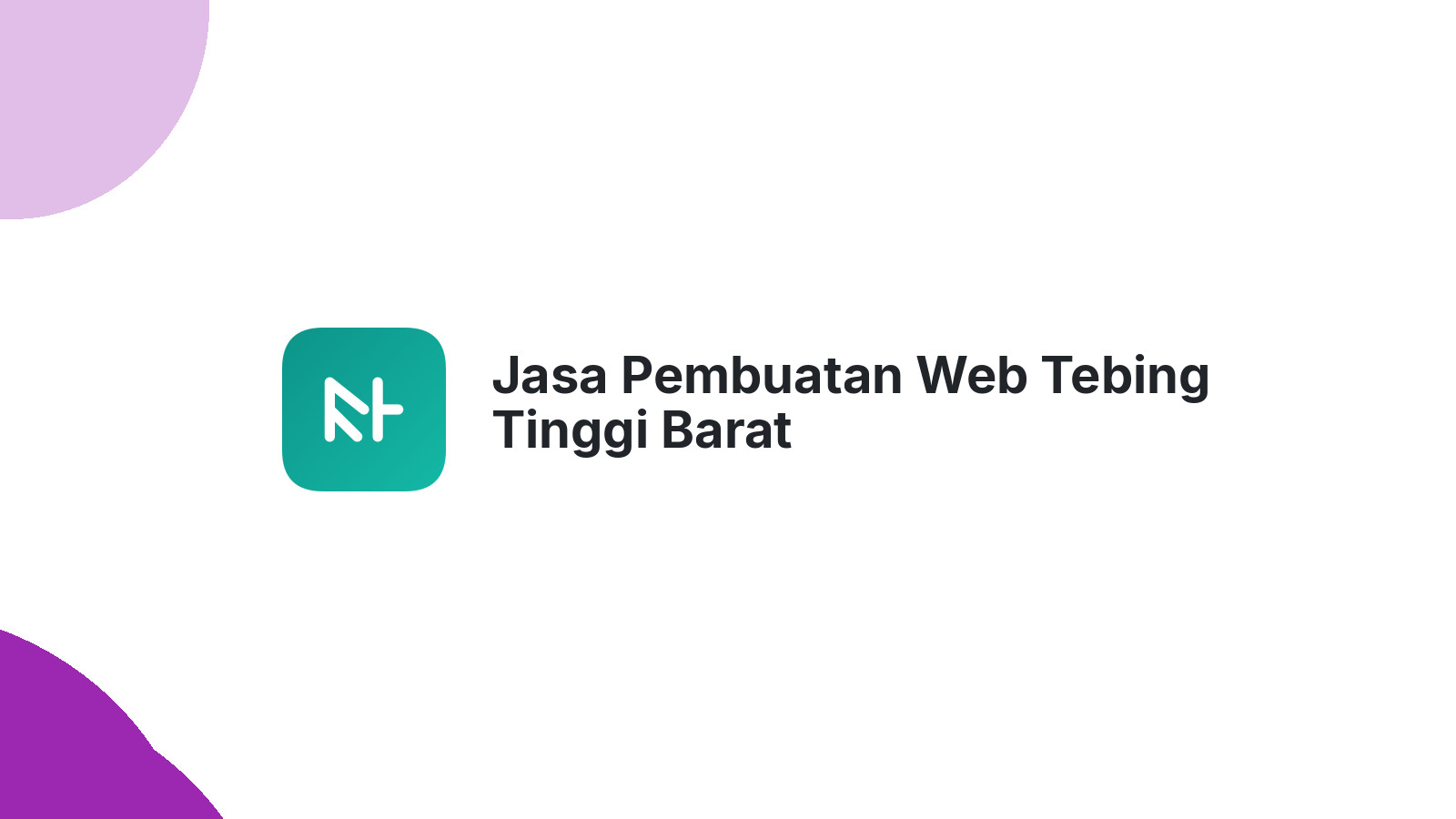 Jasa Pembuatan Web Tebing Tinggi Barat