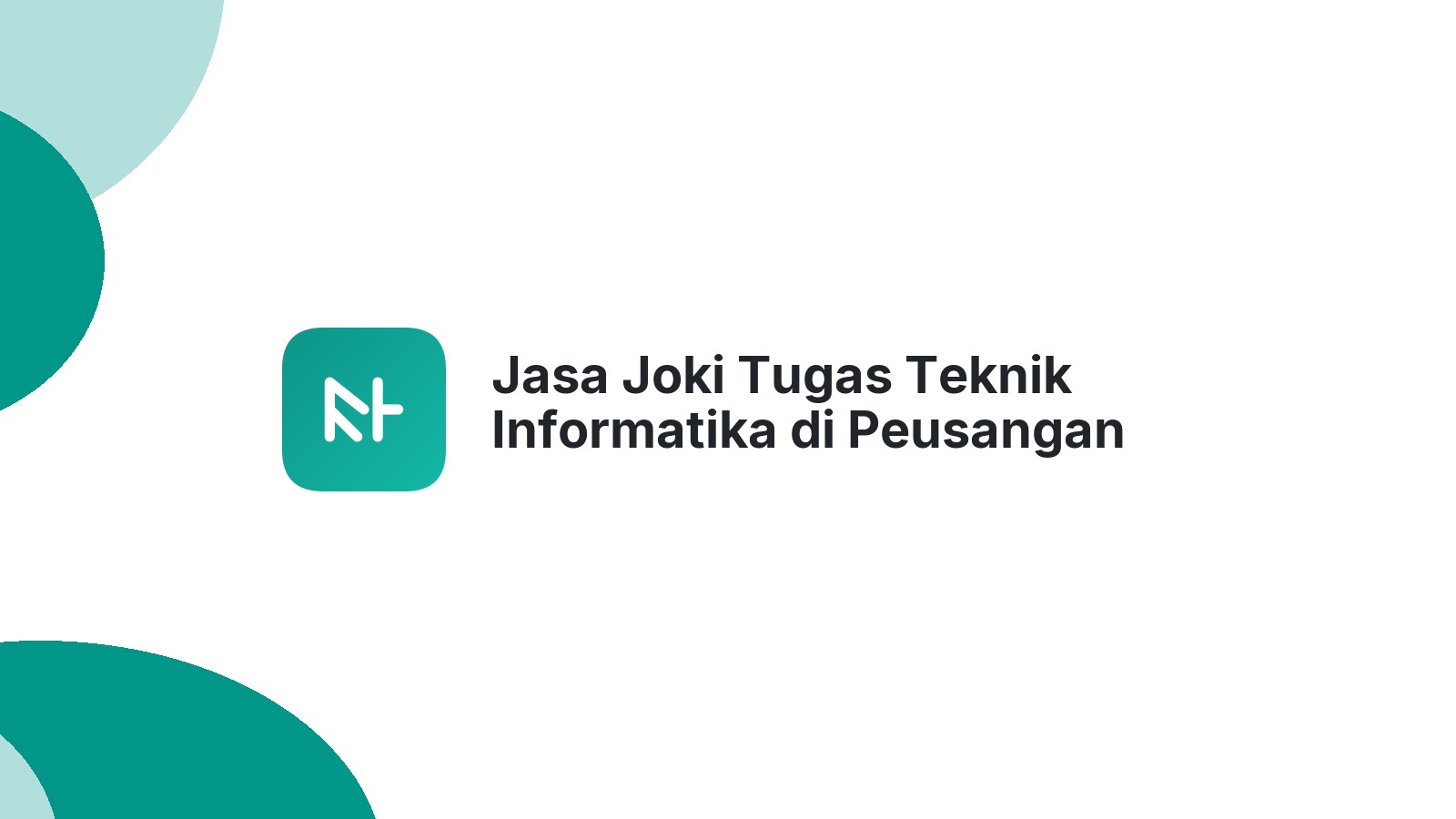 Jasa Joki Tugas Teknik Informatika di Peusangan Siblah Krueng