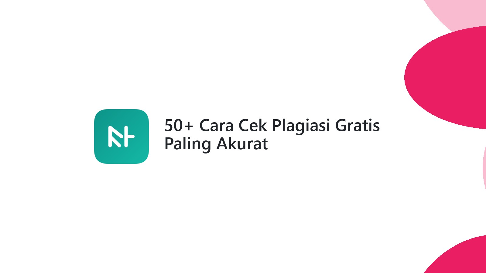 50+ Cara Cek Plagiasi Gratis Paling Akurat