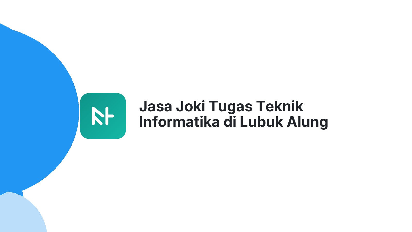 Jasa Joki Tugas Teknik Informatika di Lubuk Alung
