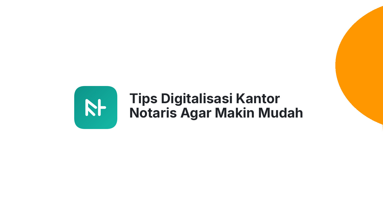 Tips Digitalisasi Kantor Notaris Agar Makin Mudah Dicari