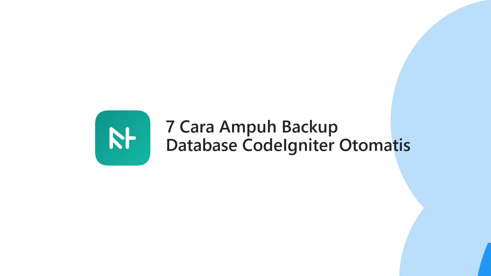 7 Cara Ampuh Backup Database CodeIgniter Otomatis Aman