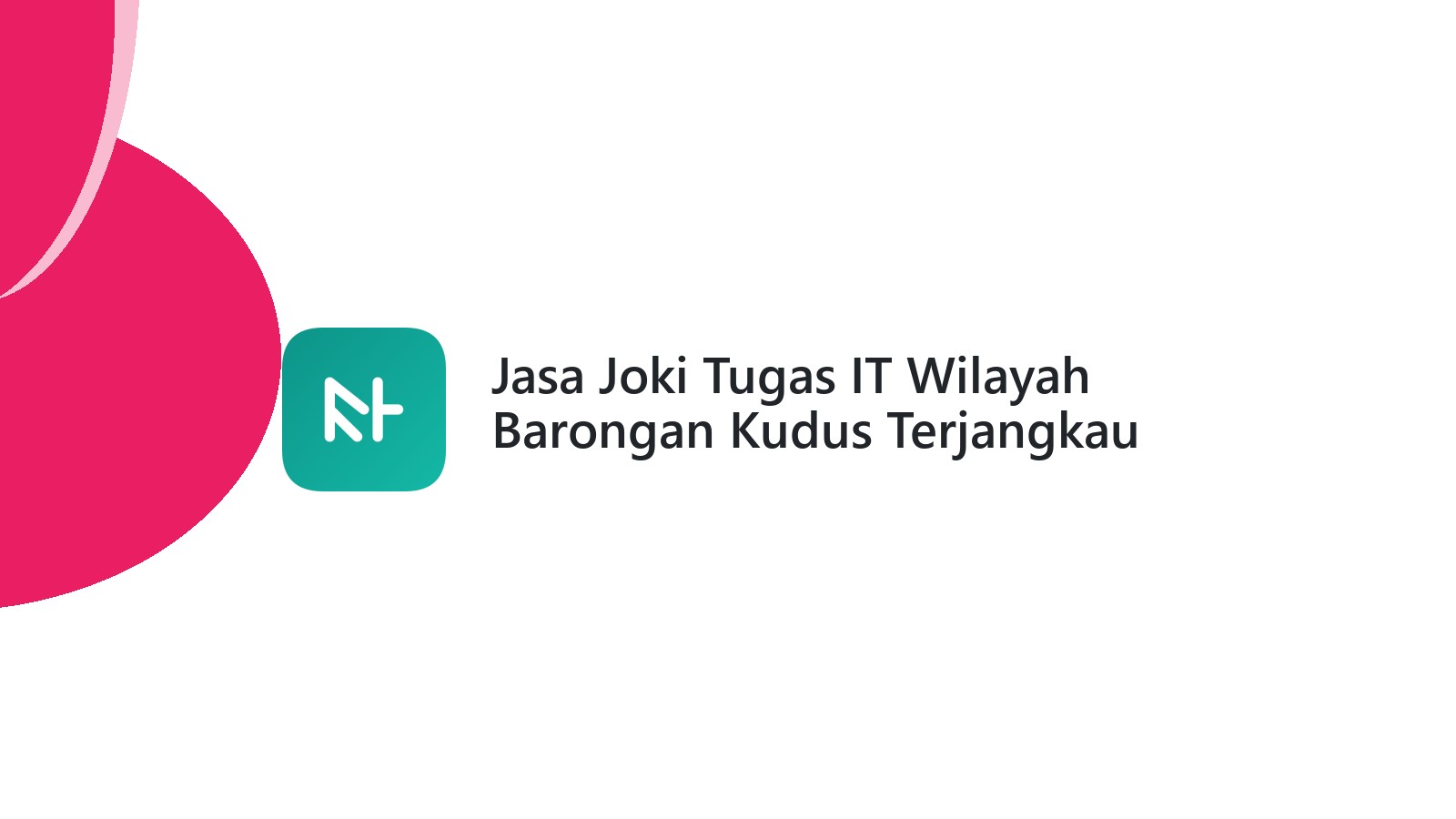 Jasa Joki Tugas IT Wilayah Barongan Kudus Terjangkau