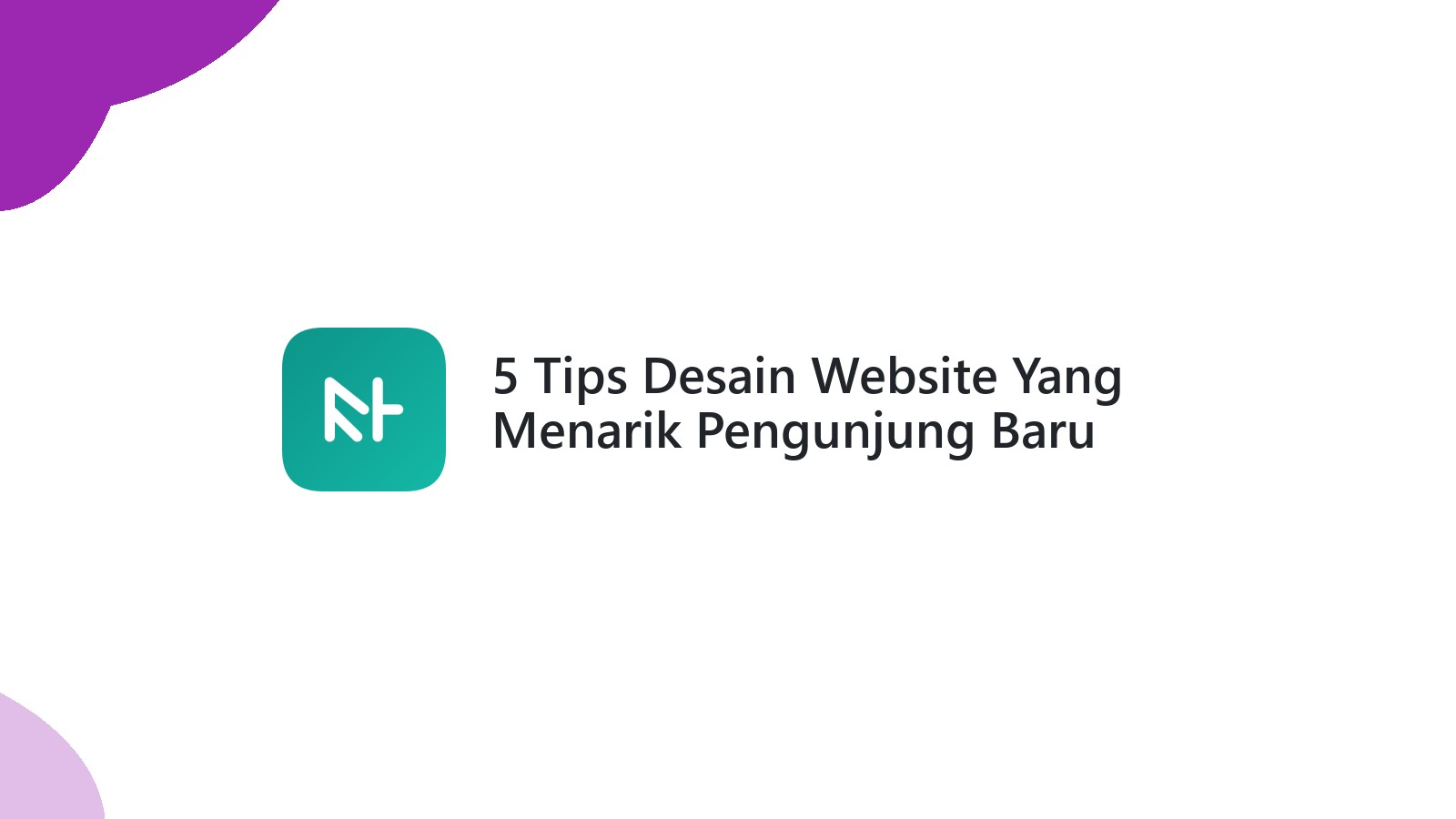 5 Tips Desain Website Yang Menarik Pengunjung Baru