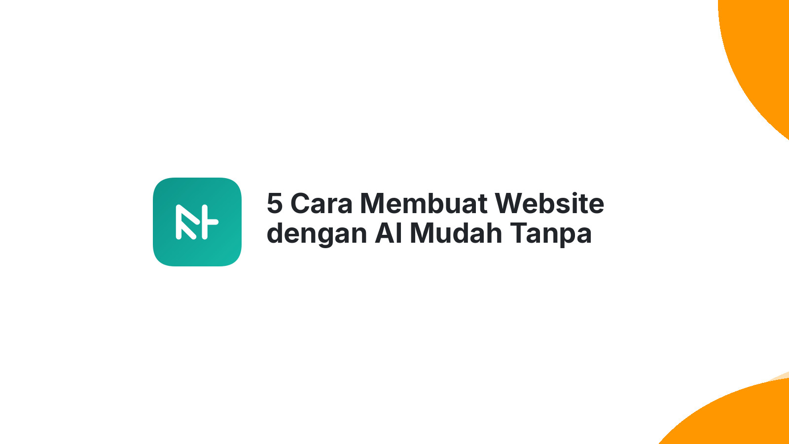 5 Cara Membuat Website dengan AI Mudah Tanpa Coding