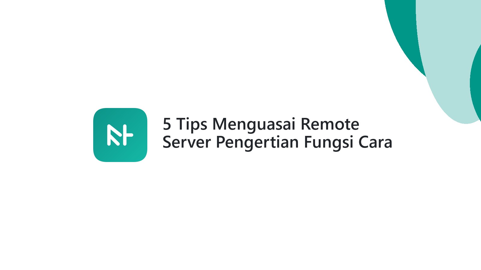 5 Tips Menguasai Remote Server Pengertian Fungsi Cara Kerja