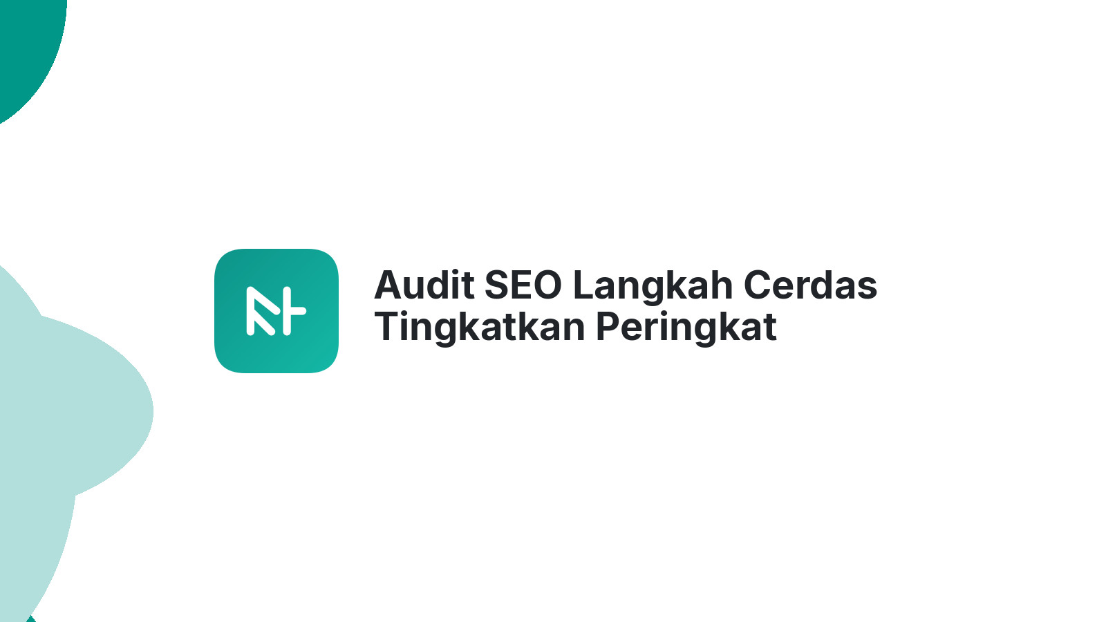 Audit SEO Langkah Cerdas Tingkatkan Peringkat Website