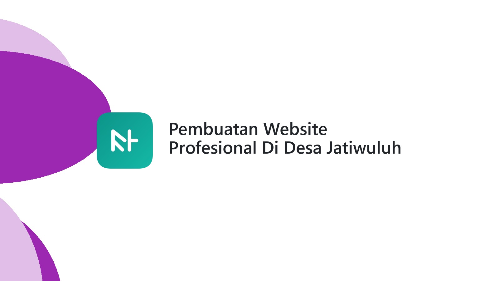 Pembuatan Website Profesional Di Desa Jatiwuluh Kudus