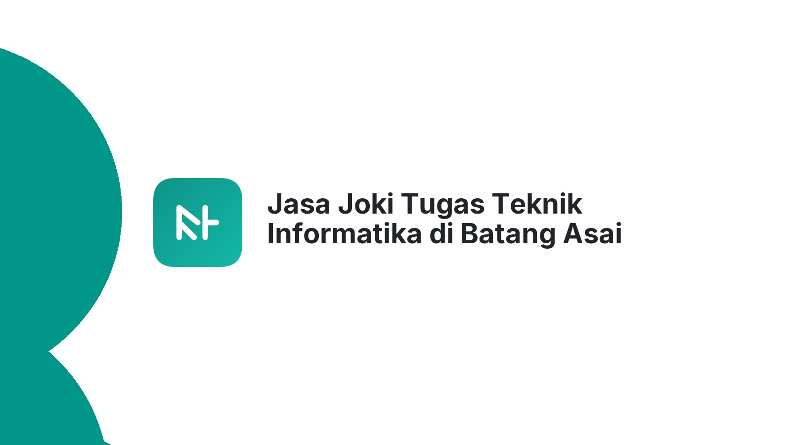 Jasa Joki Tugas Teknik Informatika di Batang Asai