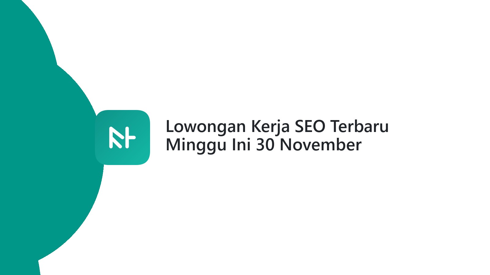 Lowongan Kerja SEO Terbaru Minggu Ini 30 November