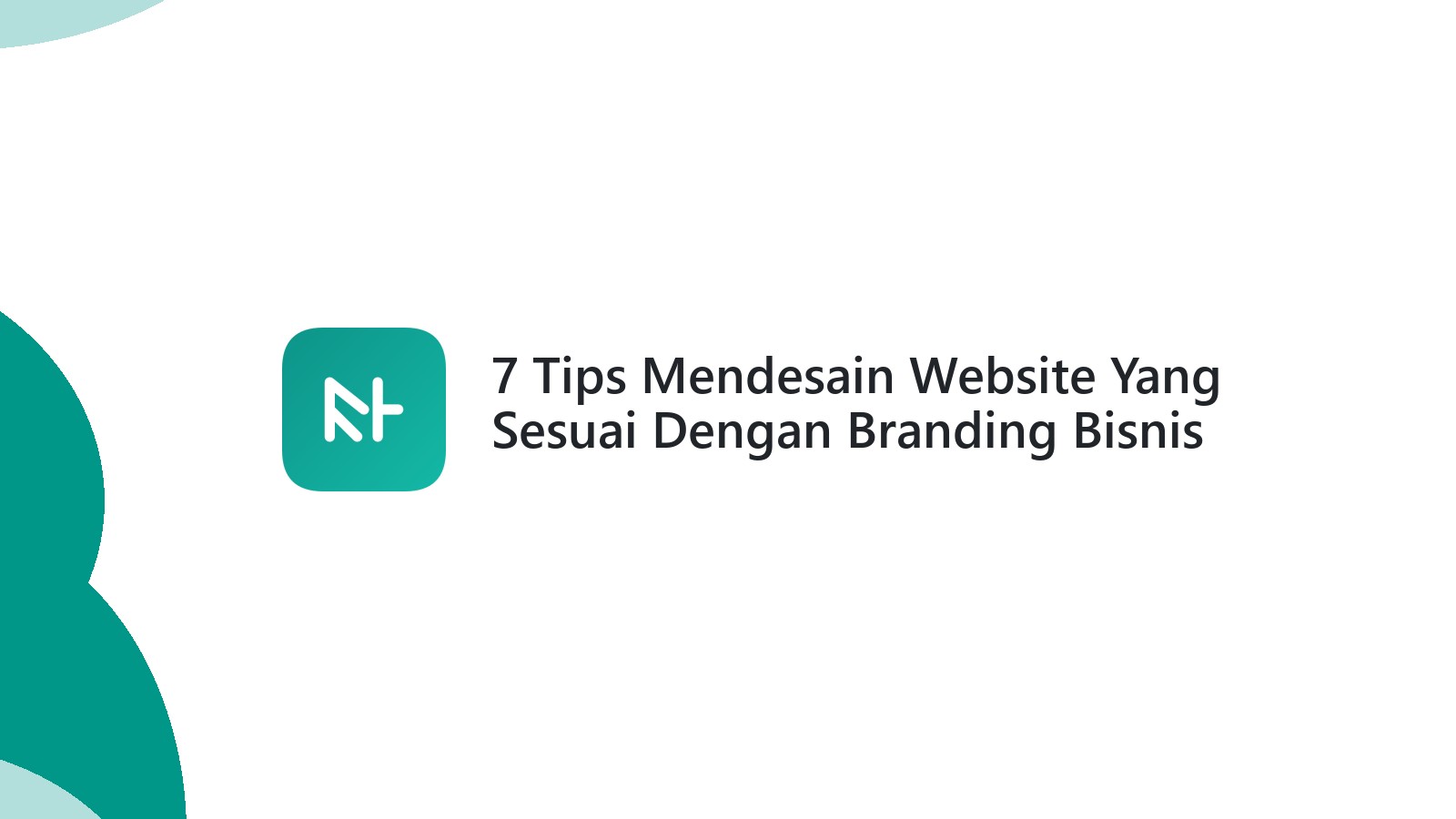 7 Tips Mendesain Website Yang Sesuai Dengan Branding Bisnis Anda