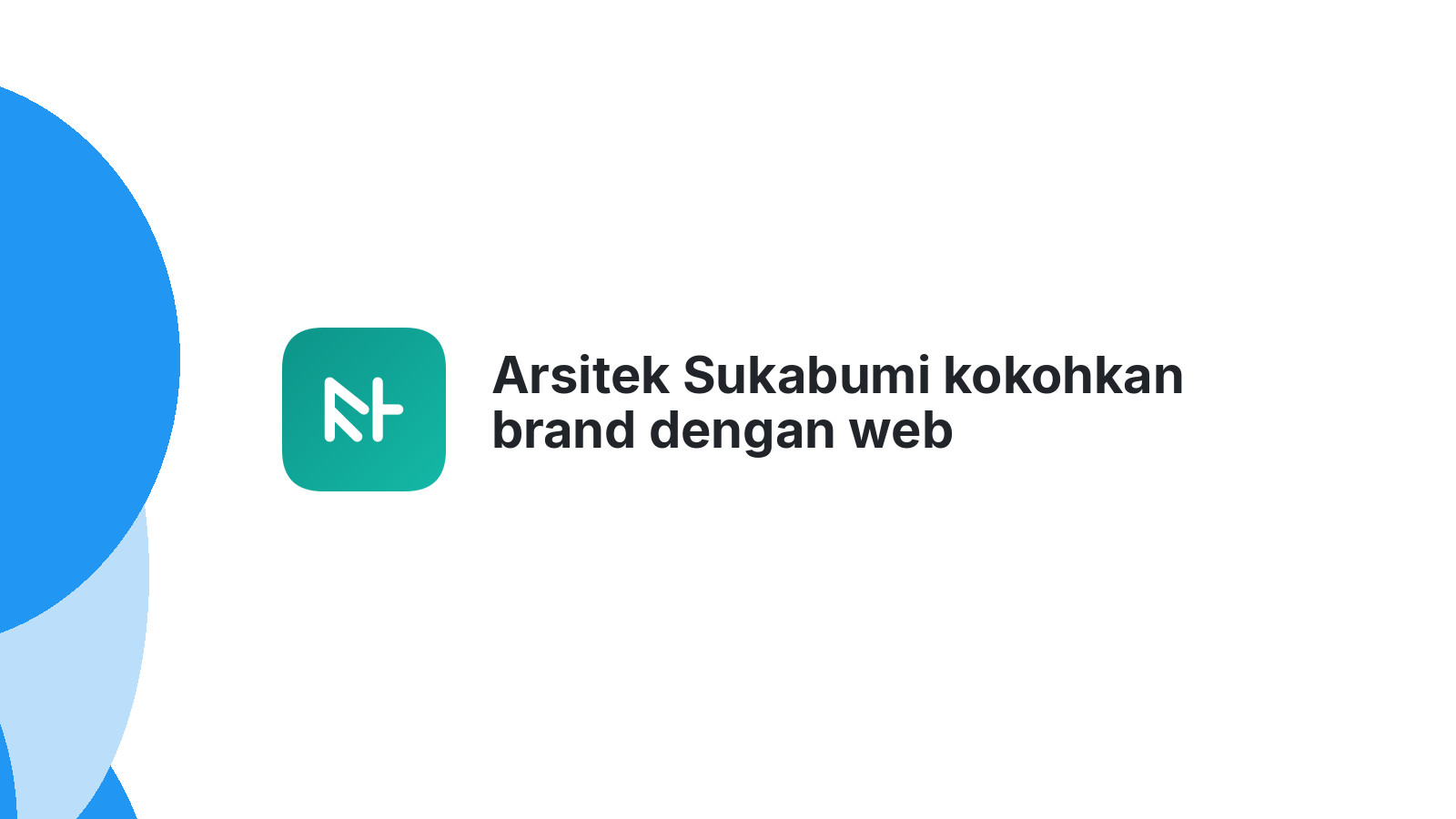 Arsitek Sukabumi kokohkan brand dengan web profesional