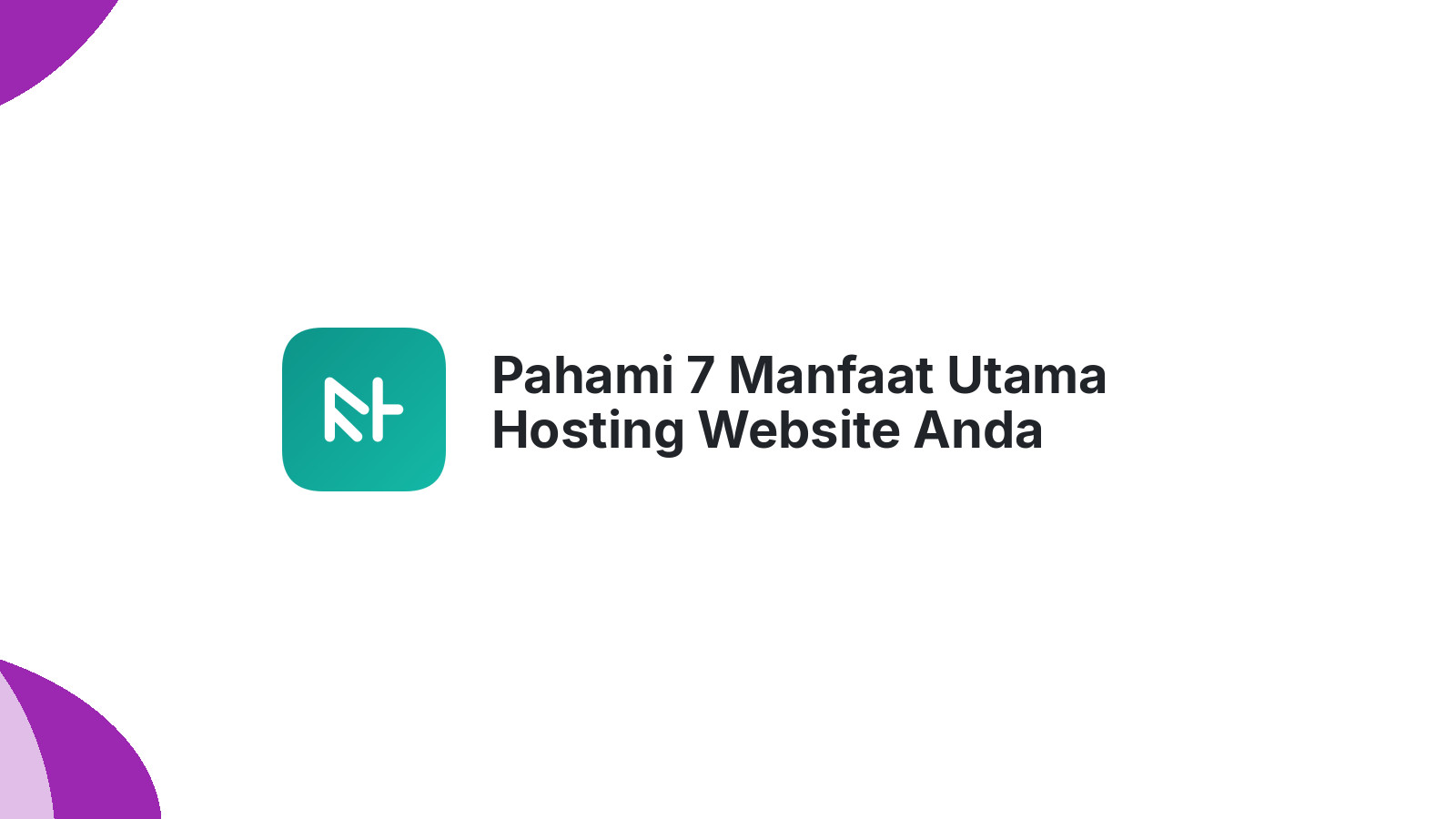 Pahami 7 Manfaat Utama Hosting Website Anda