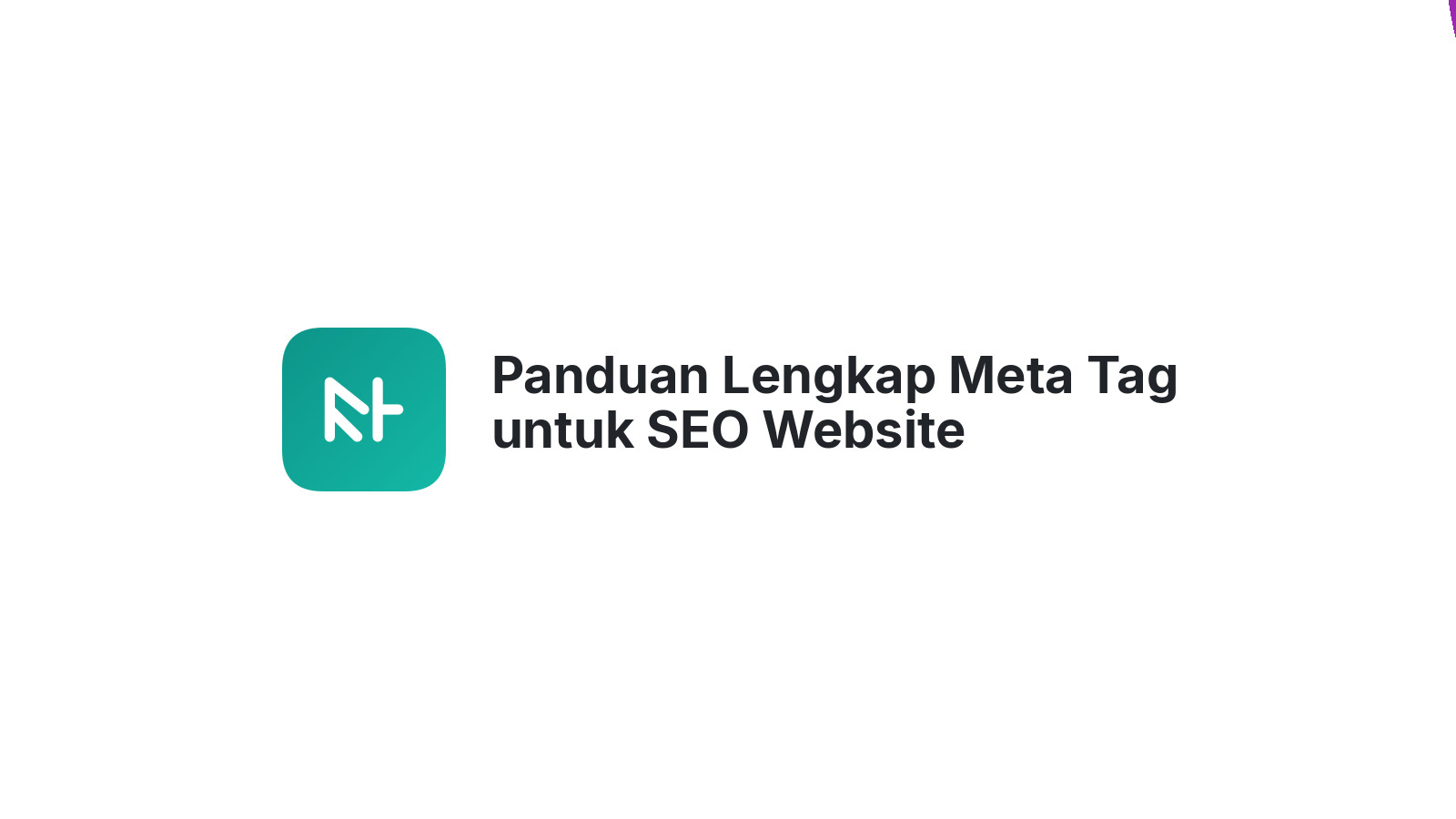 Panduan Lengkap Meta Tag untuk SEO Website