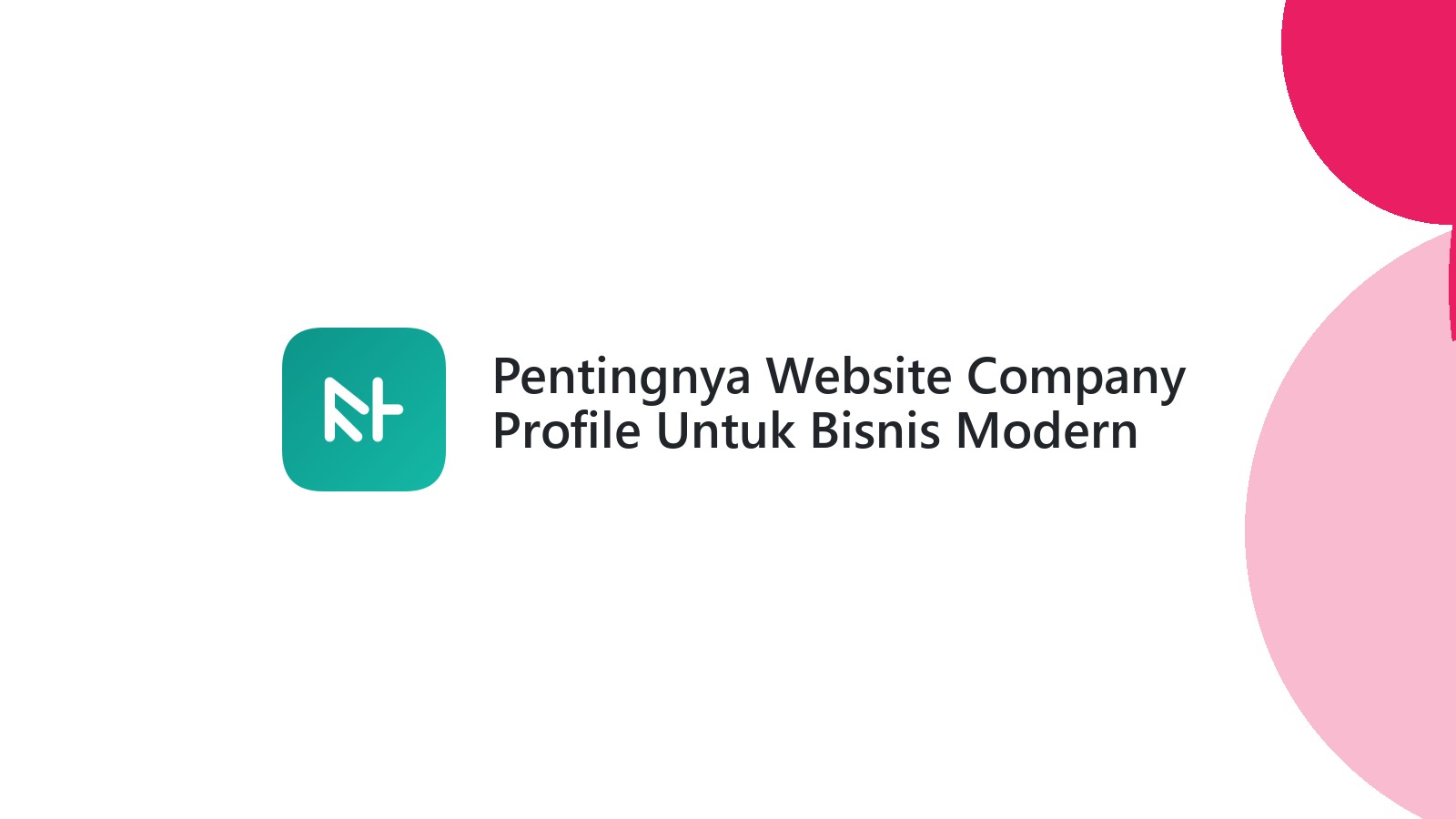 Pentingnya Website Company Profile Untuk Bisnis Modern