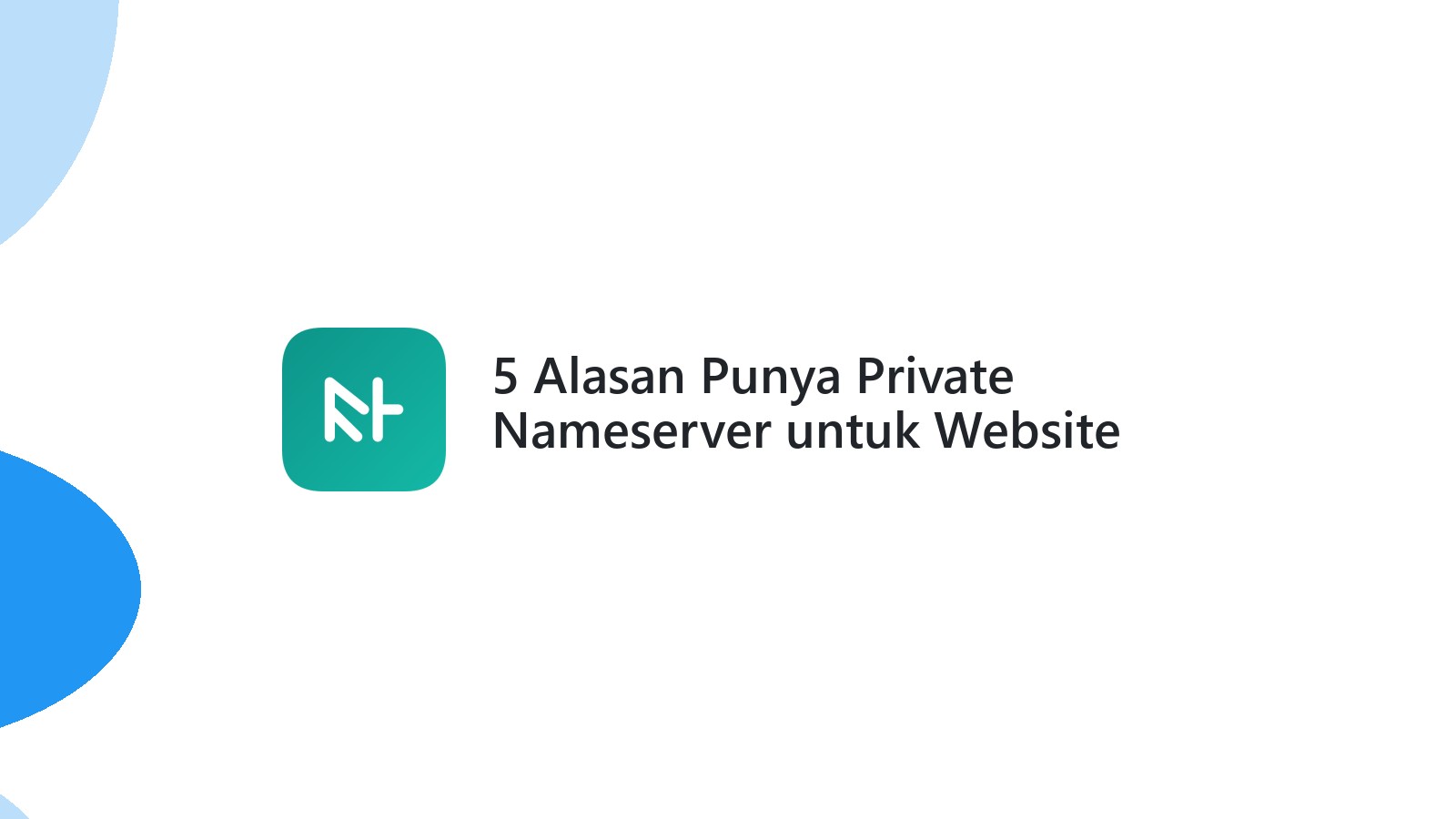 5 Alasan Punya Private Nameserver untuk Website Anda