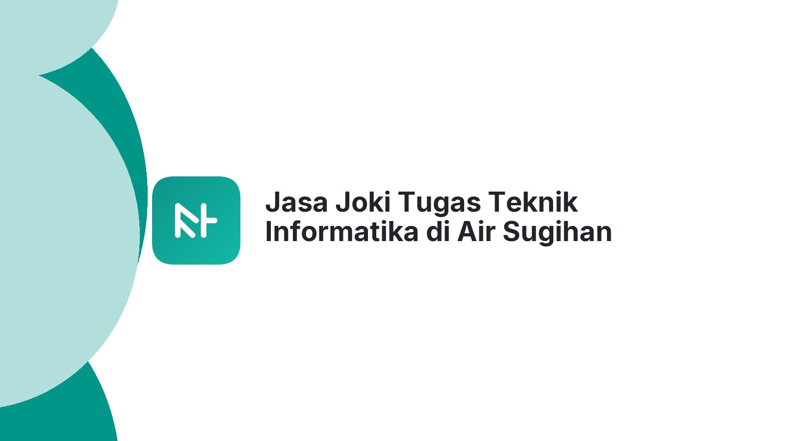 Jasa Joki Tugas Teknik Informatika di Air Sugihan