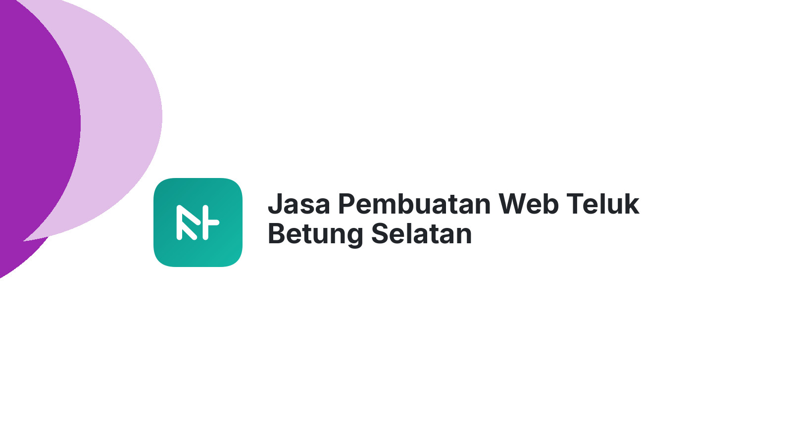 Jasa Pembuatan Web Teluk Betung Selatan