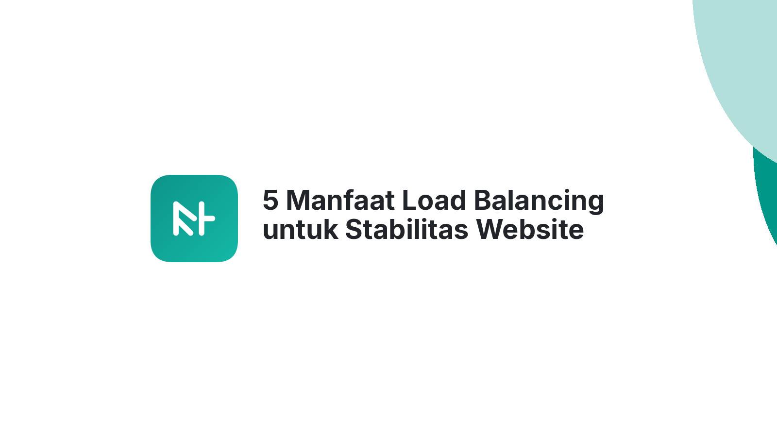 5 Manfaat Load Balancing untuk Stabilitas Website Anda