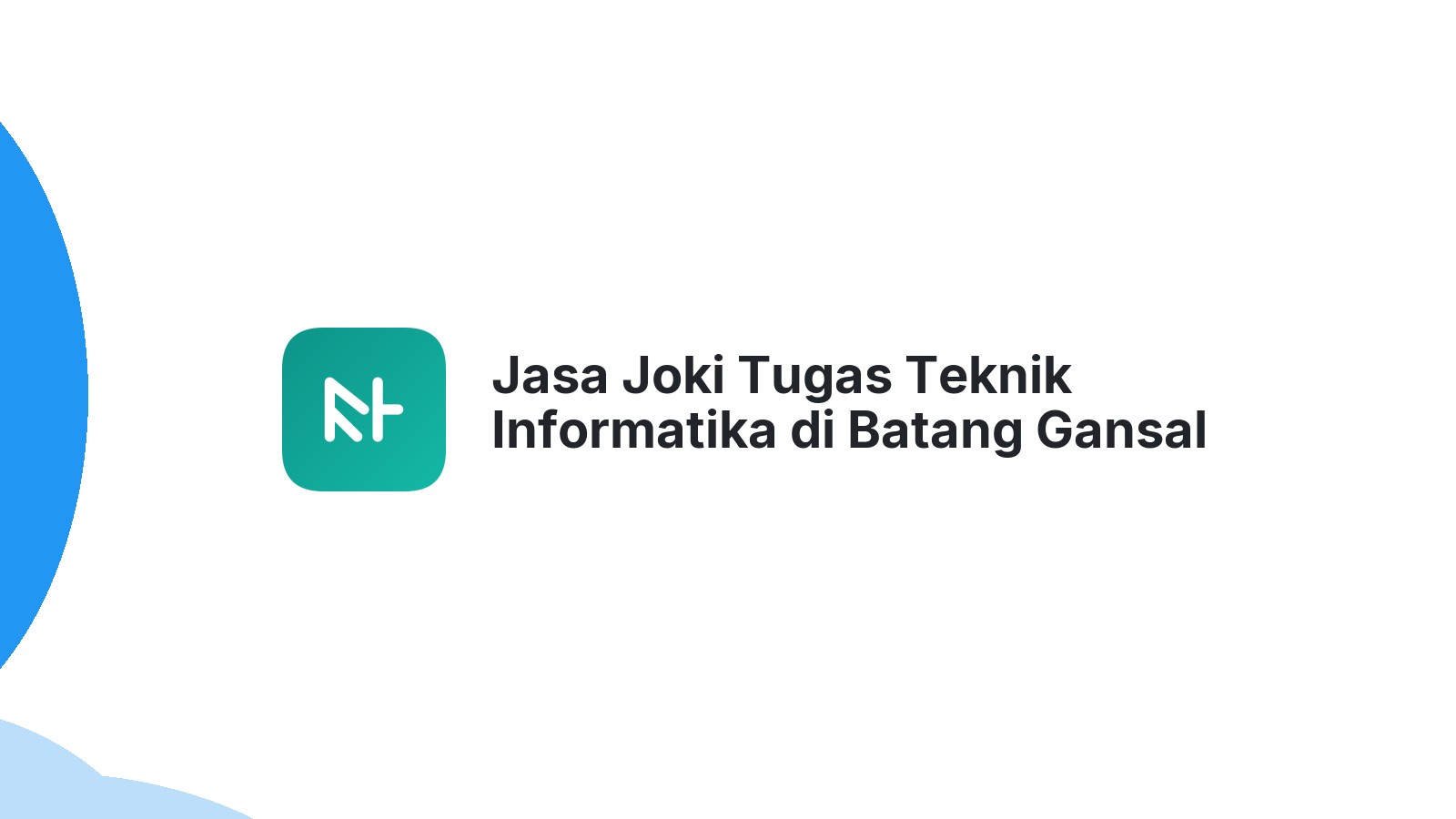 Jasa Joki Tugas Teknik Informatika di Batang Gansal